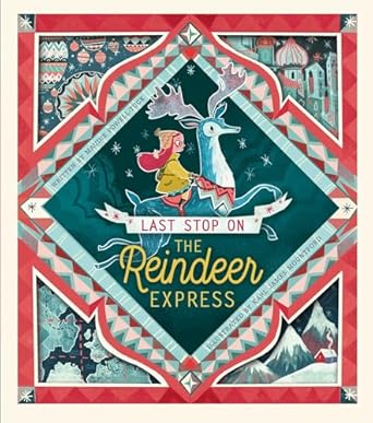 last stop on the reindeer express an interactive christmas book for kids and toddlers 1st edition maudie