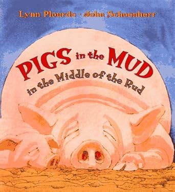 pigs in the mud in the middle of the rud 1st edition lynn plourde 0590568639, 978-0590568630