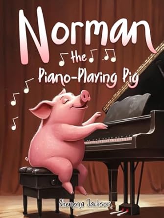 norman the piano playing pig 1st edition shenena jackson ,alexys vaulkenroth 1952668670, 978-1952668678