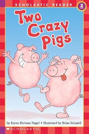 two crazy pigs 1st edition karen berman nagel ,brian schatell 0590449729, 978-0590449724