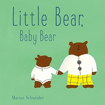 little bear baby bear a board book 1st edition marine schneider 1951836634, 978-1951836634