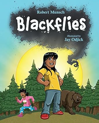 blackflies 1st edition robert munsch ,jay odjick 1443157147, 978-1443157148
