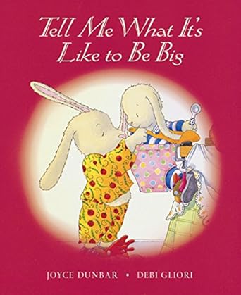 tell me what its like to be big 1st edition joyce dunbar ,debi gliori 0152025642, 978-0152025649