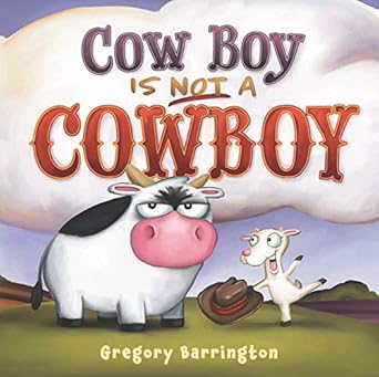 cow boy is not a cowboy 1st edition gregory barrington 0062891367, 978-0062891365