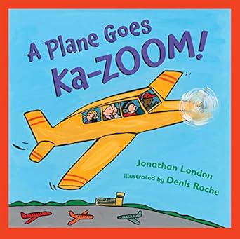 a plane goes ka zoom 1st edition jonathan london ,denis roche 0805089705, 978-0805089707