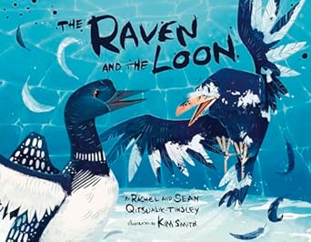 the raven and the loon 1st edition rachel qitsualik tinsley ,sean qitsualik tinsley ,kim smith 1772272701,