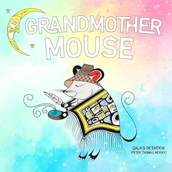 grandmother mouse 1st edition peter thomas mckay ,wolf clan leader herbert k'eexkw 1778540600, 978-1778540608