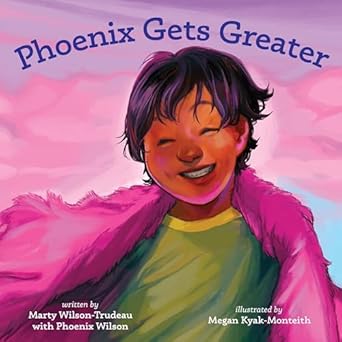 phoenix gets greater 1st edition marty wilson trudeau ,phoenix wilsonmegan kyak monteith 1772602531,
