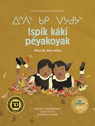 ispik kaki peyakoyak/when we were alone 1st edition david a robertson ,julie flett ,alderick leask
