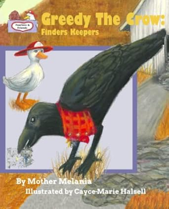 greedy the crow finders keepers teaching values to children in a fun way 1st edition mother melania ,cayce