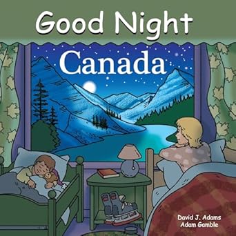 good night canada 1st edition adam gamble ,dave adams ,cooper kelly 1602190380, 978-1602190382