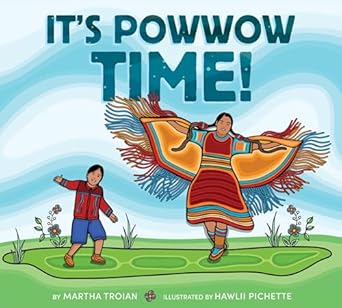 its powwow time 1st edition martha troian ,hawlii pichette 0063116669, 978-0063116665