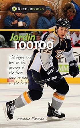 jordin tootoo the highs and lows in the journey of the first inuk to play in the nhl 1st edition melanie