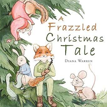 a frazzled christmas tale 1st edition diana warren 1489738789, 978-1489738783