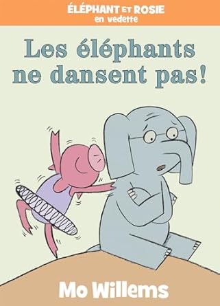 elephant et rosie les elephants ne dansent pas 1st edition mo willems 1443187585, 978-1443187589