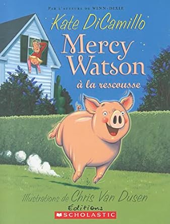 mercy watson a la rescousse 1st edition kate dicamillo ,chris van dusen 0545991161, 978-0545991162