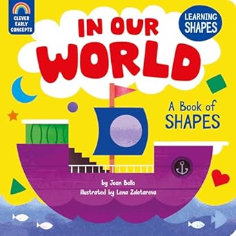 in our world a book of shapes 1st edition jean bello ,clever publishing ,elena zolotareva 1949998770,