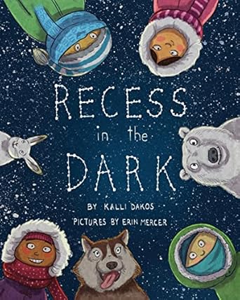 recess in the dark poems from the far north 1st edition kalli dakos ,erin mercer 1772054291, 978-1772054293