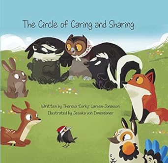 the circle of caring and sharing 1st edition theresa corky larsen jonasson ,jessika von innerebner