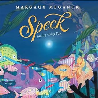 speck an itty bitty epic 1st edition margaux meganck 0593301978, 978-0593301975
