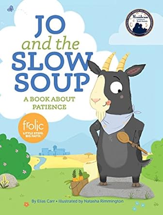 jo and the slow soup a book about patience 1st edition elias carr ,natasha rimmington 1506410480,