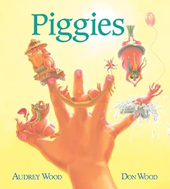 piggies 1st edition audrey wood ,don wood 0544791142, 978-0544791145