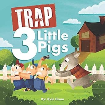 trap 3 little pigs lyrically accurate version 1st edition kyle exum 1076641482, 978-1076641489