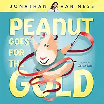 peanut goes for the gold 1st edition jonathan van ness ,gillian reid 0062941003, 978-0062941008