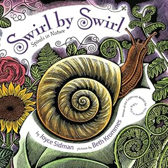 swirl by swirl spirals in nature 1st edition joyce sidman ,beth krommes 054731583x, 978-0547315836