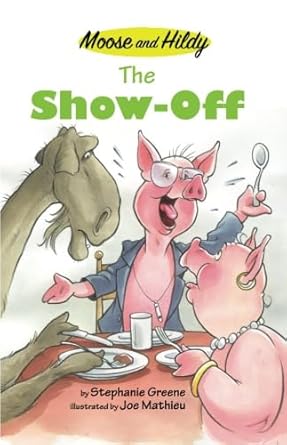the show off 1st edition stephanie greene ,joe mathieu 1477816860, 978-1477816868