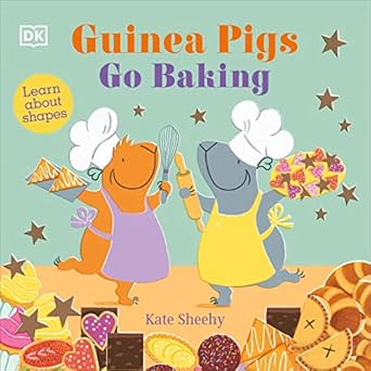 guinea pigs go baking learn about shapes 1st edition kate sheehy 0744085063, 978-0744085068