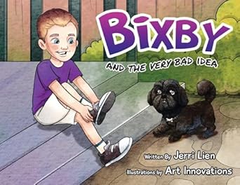 bixby and the very bad idea 1st edition jerri lien ,art innovations 1646457943, 978-1646457946