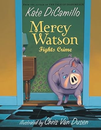 mercy watson fights crime 1st edition kate dicamillo ,chris van dusen 076364952x, 978-0763649524