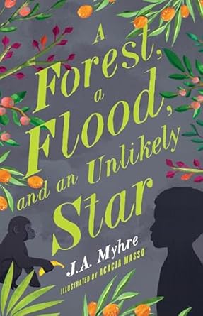 a forest a flood and an unlikely star 1st edition j a myhre ,acacia masso 1945270179, 978-1945270178