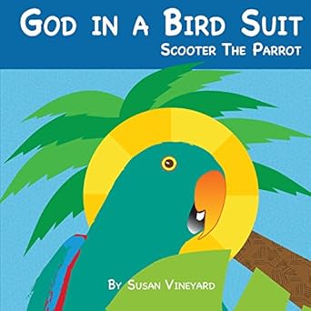 god in a bird suit scooter the parrot 1st edition susan vineyard 1978179200, 978-1978179202
