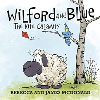 wilford and blue the kite calamity 1st edition rebecca mcdonald ,james mcdonald 1950553213, 978-1950553211