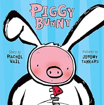 piggy bunny 1st edition rachel vail ,jeremy tankard 0312649886, 978-0312649883