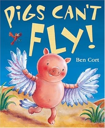 pigs cant fly 1st edition ben cort 0764155326, 978-0764155321