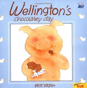 wellingtons chocolatey day 1st edition mick inkpen 0816763380, 978-0816763382
