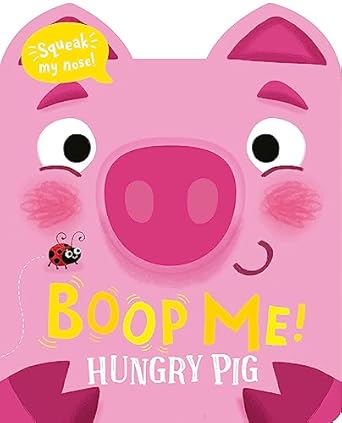boop me hungry pig 1st edition claire baker ,jake mcdonald 1801057583, 978-1801057585