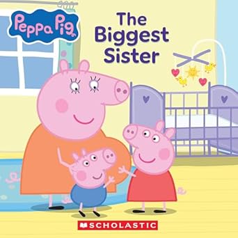 peppa pig the biggest sister 1st edition cala spinner 1546172963, 978-1546172963