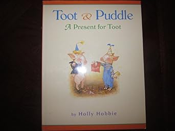 a present for toot 1st edition holly hobbie 0316365564, 978-0316365567