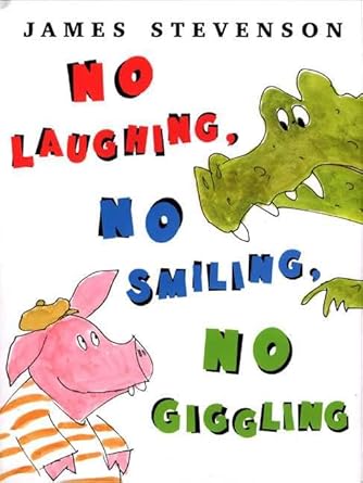 no laughing no smiling no giggling 1st edition james stevenson 0374318298, 978-0374318291