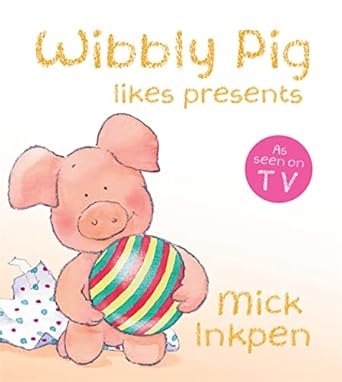wibbly pig likes presents 1st edition mick inkpen 0340999047, 978-0340999042
