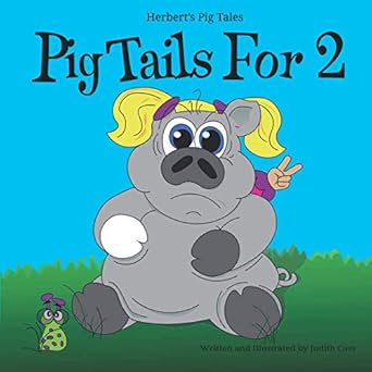 pig tails for 2 1st edition judith cass 0578691310, 978-0578691312
