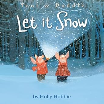 toot and puddle let it snow 1st edition holly hobbie 0316352241, 978-0316352246