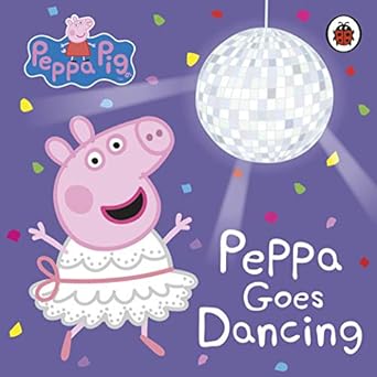 peppa pig peppa goes dancing 1st edition peppa pig 0241411955, 978-0241411957