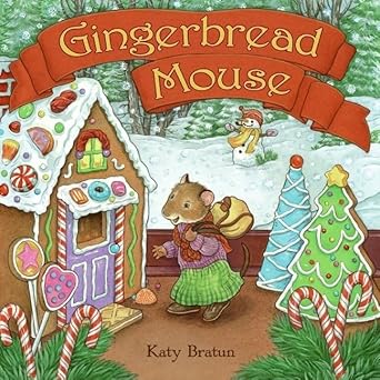gingerbread mouse a christmas holiday book for kids 1st edition katy bratun 0060090820, 978-0060090821