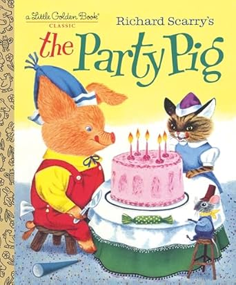 richard scarrys the party pig 1st edition kathryn jackson ,byron jackson ,richard scarry 1984849875,