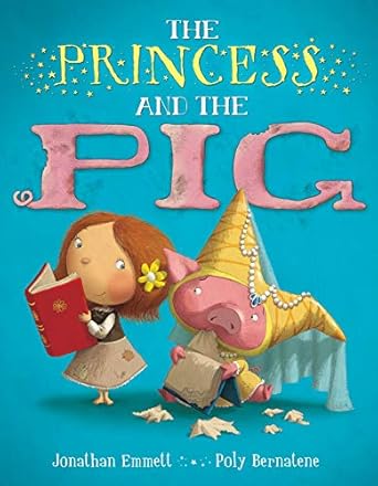 the princess and the pig 1st edition jonathan emmett ,poly bernatene 0802723349, 978-0802723345